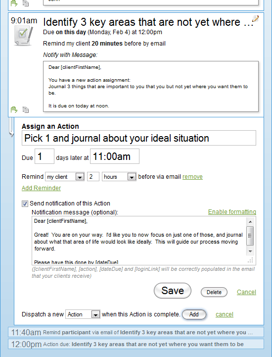 When the first action is completed, the next one is immediately assigned.